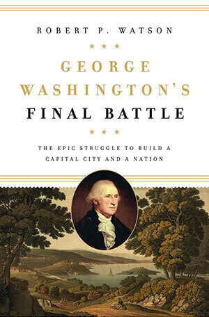 Book: George Washington’s Final Battle